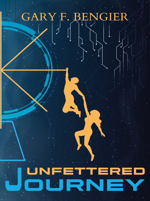 Title details for Unfettered Journey by Gary F. Bengier - Available